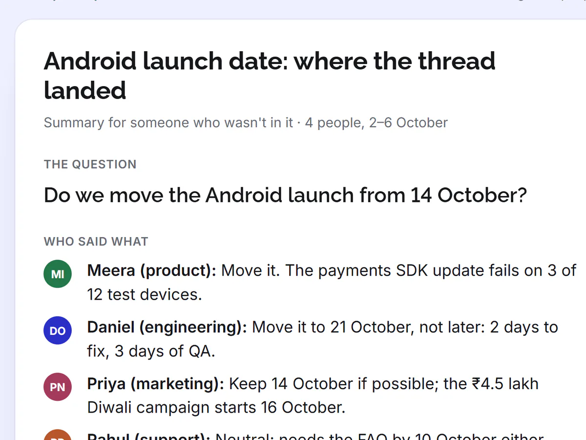Example output: a summary of an email thread about moving a launch date, listing the question, each person's position, what's agreed, what's open and the next step.